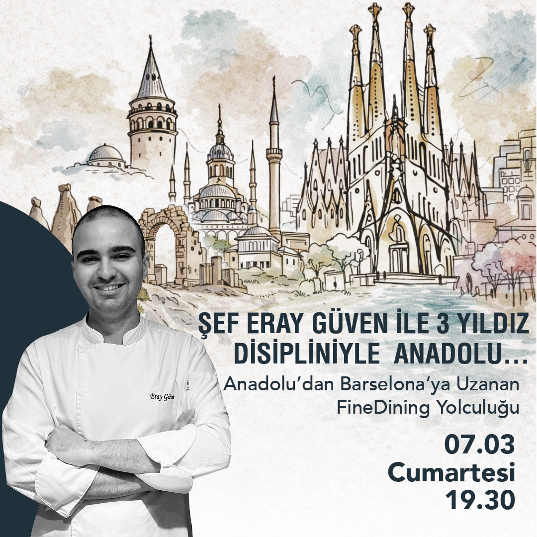 ŞEF ERAY GÜVEN İLE 3 YILDIZ DİSİPLİNİYLE ANADOLU…
