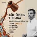 KÜLTÜRDEN FİNCANA