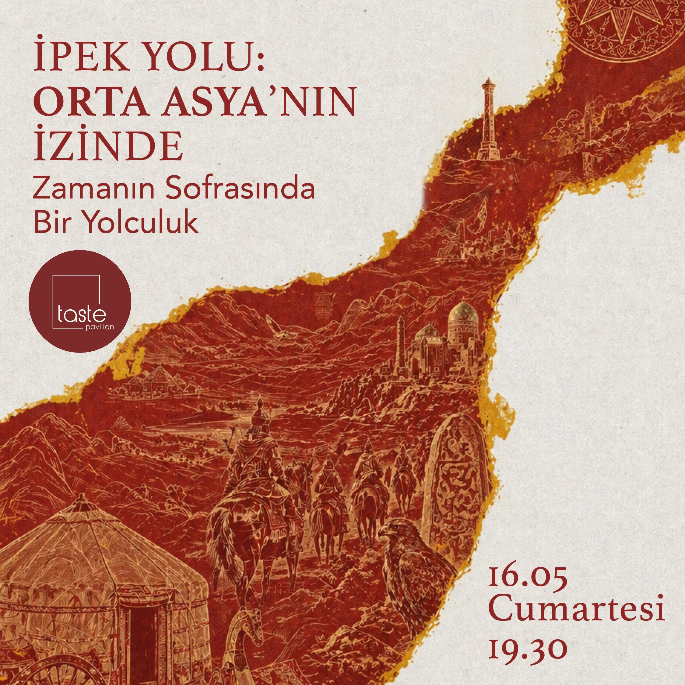 İPEK YOLU: ORTA ASYA’NIN İZİNDE Zamanın Sofrasında Bir Yolculuk