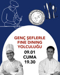 GENÇ ŞEFLERLE FINE DINING YOLCULUĞU