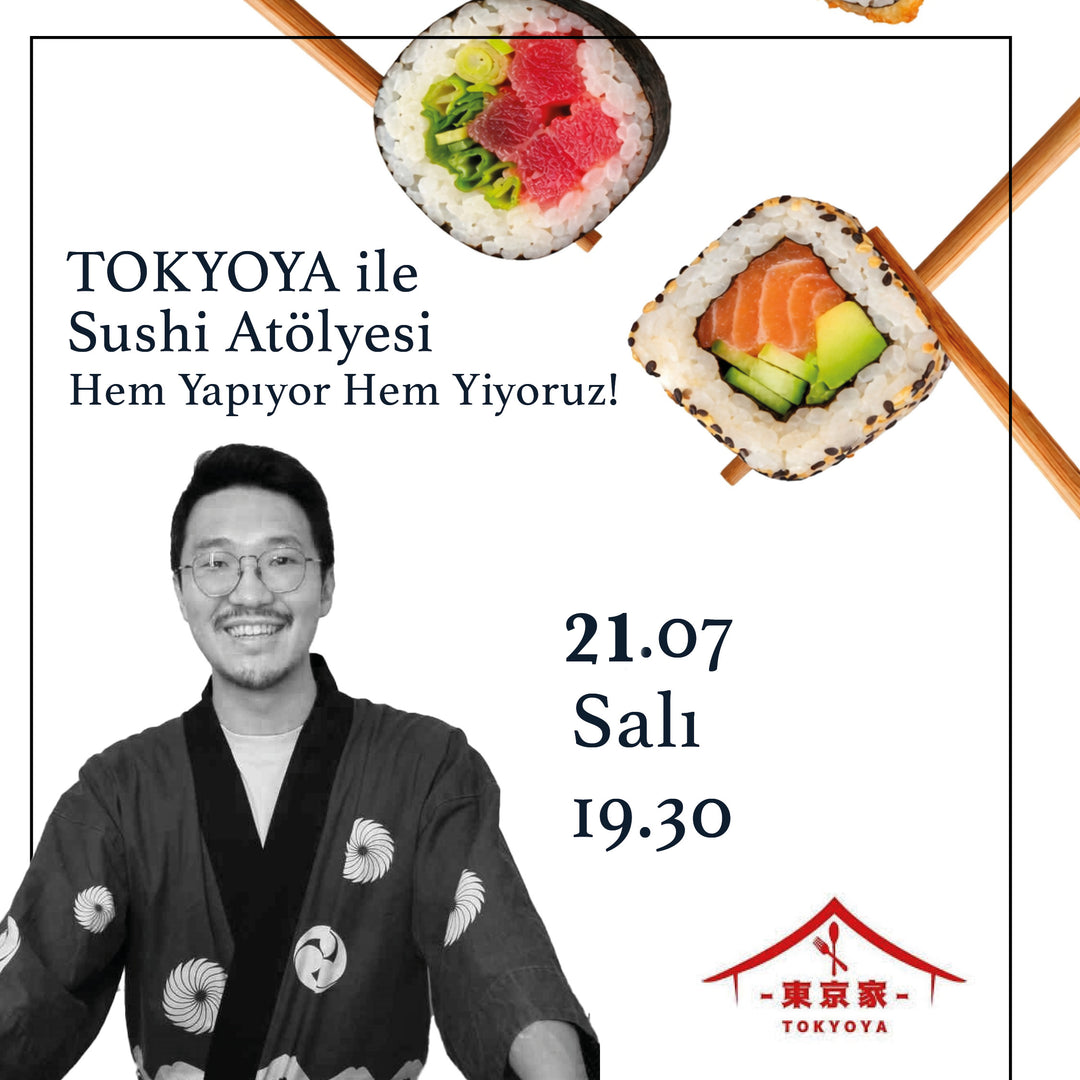 TOKYOYA ile Sushi Atölyesi:  HEM YAPIYOR HEM YİYORUZ!