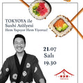 TOKYOYA ile Sushi Atölyesi:  HEM YAPIYOR HEM YİYORUZ!