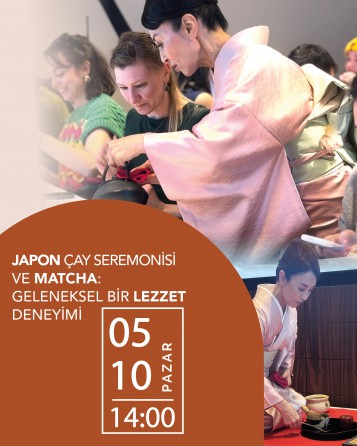 AKAMİ KUSAYANAGİ İLE JAPON ÇAY SEREMONİSİ VE MATCHA: GELENEKSEL BİR LEZZET DENEYİMİ