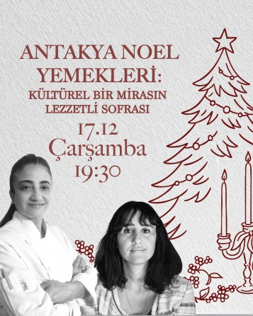 ANTAKYA NOEL YEMEKLERİ:  KÜLTÜREL BİR MİRASIN LEZZETLİ SOFRASI