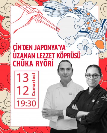 CHŪKA RYŌRİ:  ÇİN’DEN JAPONYA’YA UZANAN LEZZET KÖPRÜSÜ