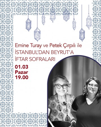 EMİNE TURAY VE PETEK ÇIRPILI İLE  İSTANBUL’DAN BEYRUT’A İFTAR SOFRALARI