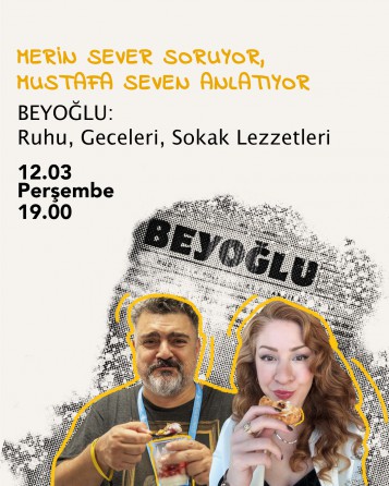 MERİN SEVER SORUYOR, MUSTAFA SEVEN ANLATIYOR; Beyoğlu: Ruhu, Geceleri, Sokak Lezzetleri