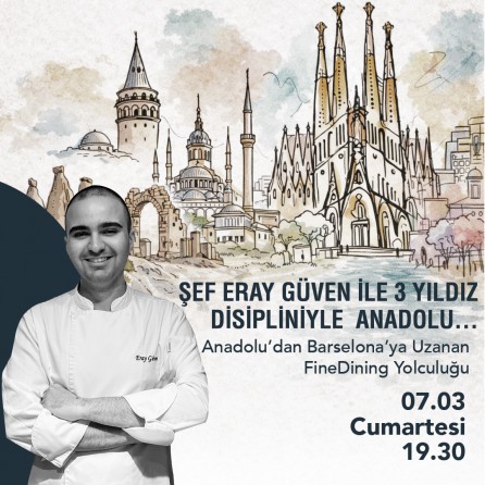 ŞEF ERAY GÜVEN İLE 3 YILDIZ DİSİPLİNİYLE ANADOLU…