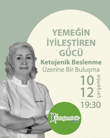 YEMEĞİN İYİLEŞTİREN GÜCÜ:  Ketojenik Beslenme Üzerine Bir Buluşma